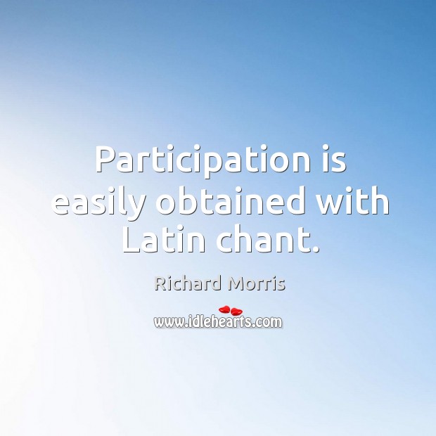 Participation is easily obtained with latin chant. Image