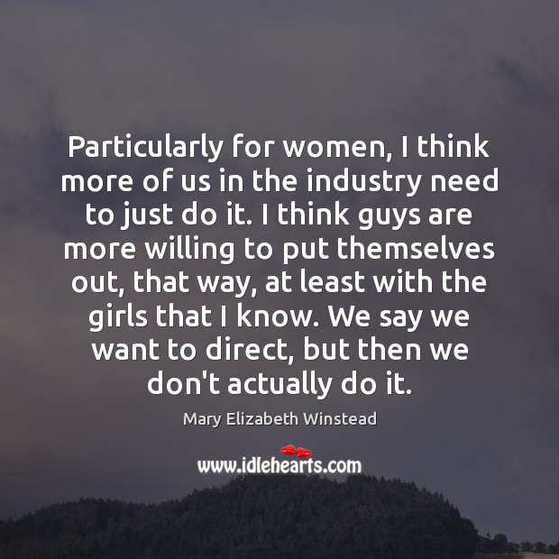 Particularly for women, I think more of us in the industry need Image