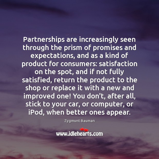 Partnerships are increasingly seen through the prism of promises and expectations, and Zygmunt Bauman Picture Quote