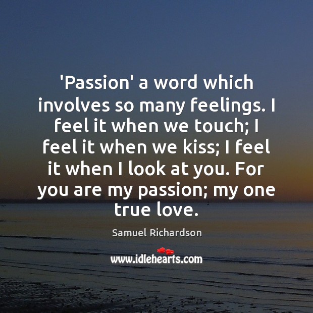 ‘Passion’ a word which involves so many feelings. I feel it when True Love Quotes Image