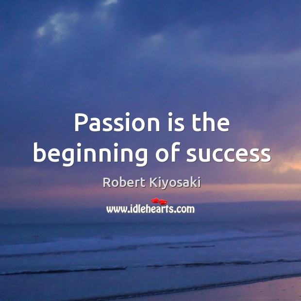 Passion is the beginning of success Image