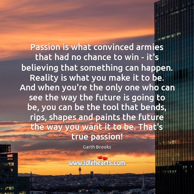 Passion is what convinced armies that had no chance to win – Image
