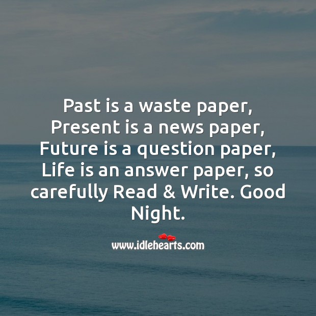 Past is a waste paper, present is a news paper Good Night Quotes Image