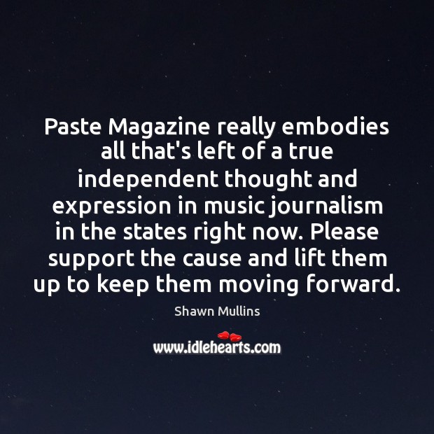 Paste Magazine really embodies all that’s left of a true independent thought Music Quotes Image