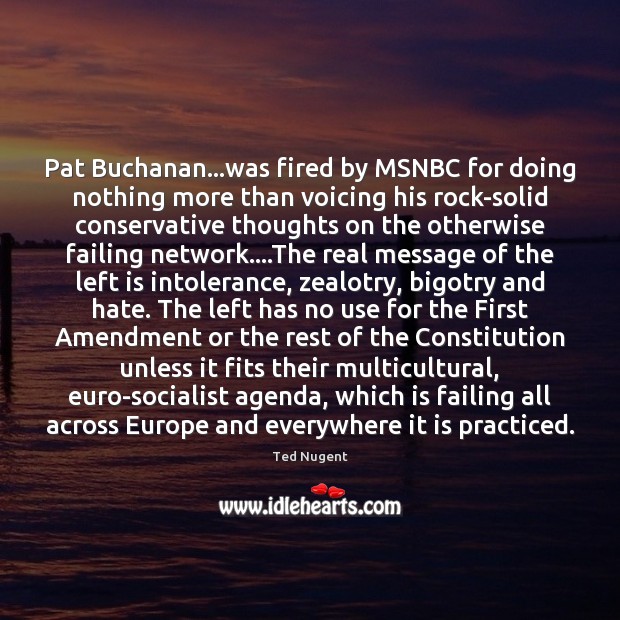 Pat Buchanan…was fired by MSNBC for doing nothing more than voicing Image