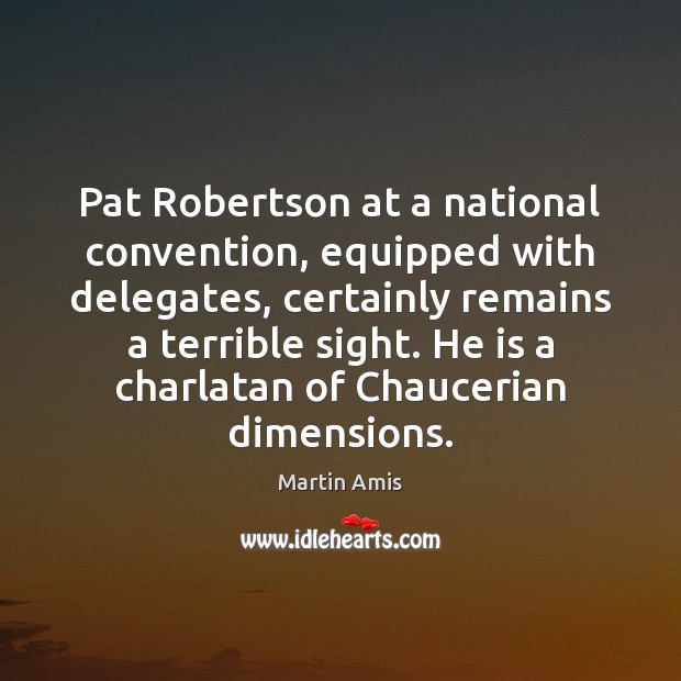 Pat Robertson at a national convention, equipped with delegates, certainly remains a Image