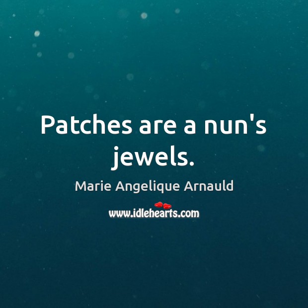 Patches are a nun’s jewels. Image