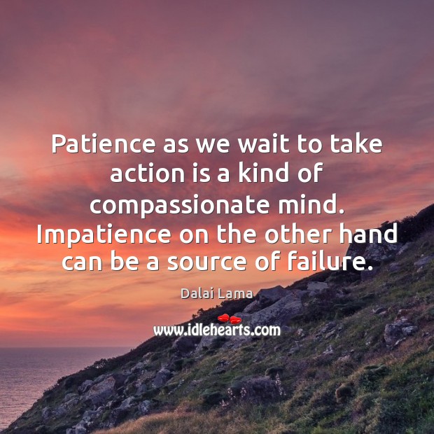 Patience as we wait to take action is a kind of compassionate Image