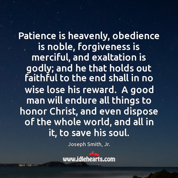 Patience is heavenly, obedience is noble, forgiveness is merciful, and exaltation is Forgive Quotes Image