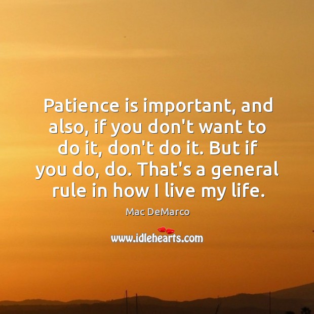 Patience is important, and also, if you don’t want to do it, Patience Quotes Image