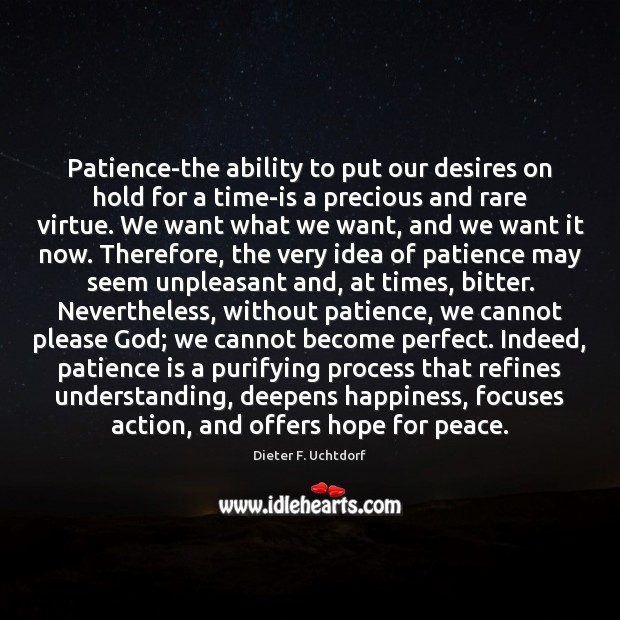 Patience-the ability to put our desires on hold for a time-is a Image