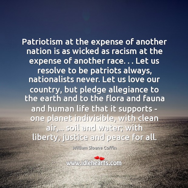 Patriotism at the expense of another nation is as wicked as racism Image