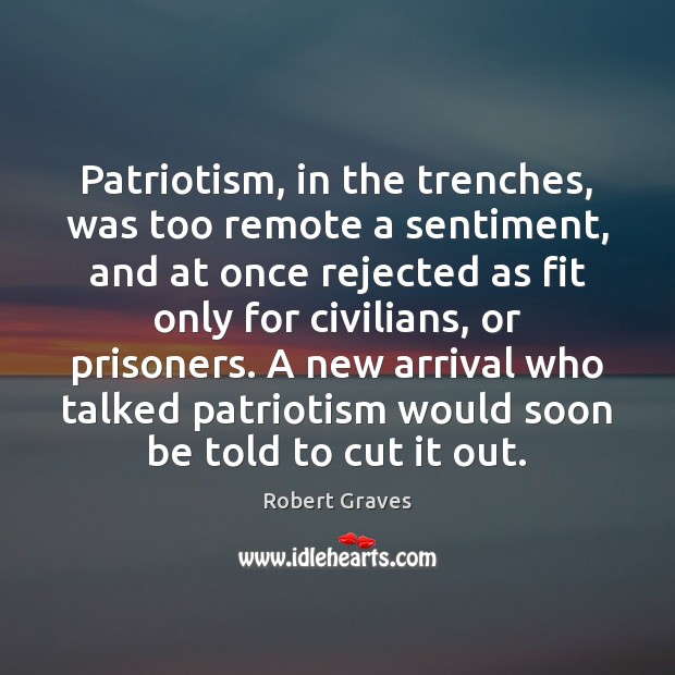 Patriotism, in the trenches, was too remote a sentiment, and at once Image