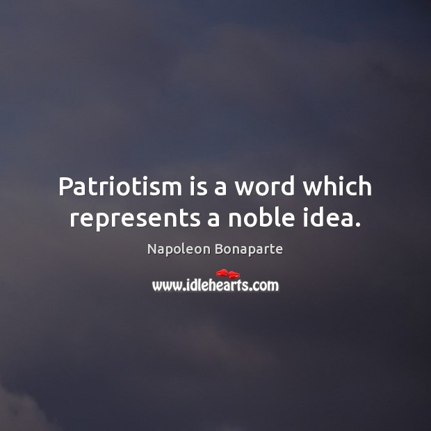 Patriotism is a word which represents a noble idea. Patriotism Quotes Image