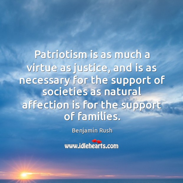 Patriotism is as much a virtue as justice, and is as necessary Patriotism Quotes Image