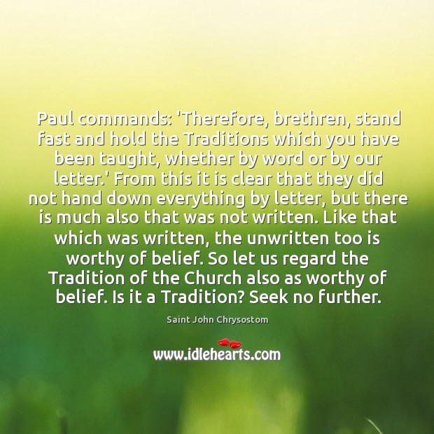 Paul commands: ‘Therefore, brethren, stand fast and hold the Traditions which you Image