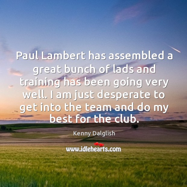 Paul lambert has assembled a great bunch of lads and training has been going very well. Image