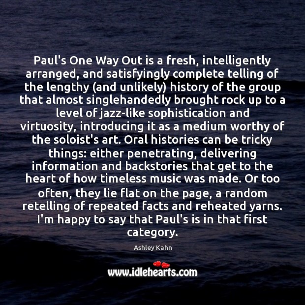Paul’s One Way Out is a fresh, intelligently arranged, and satisfyingly complete Ashley Kahn Picture Quote