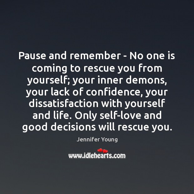 Pause and remember – No one is coming to rescue you from Jennifer Young Picture Quote