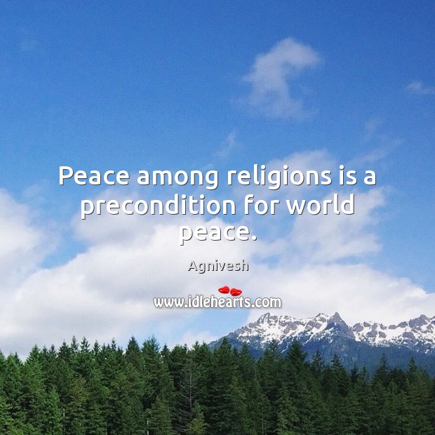 Peace among religions is a precondition for world peace. Image