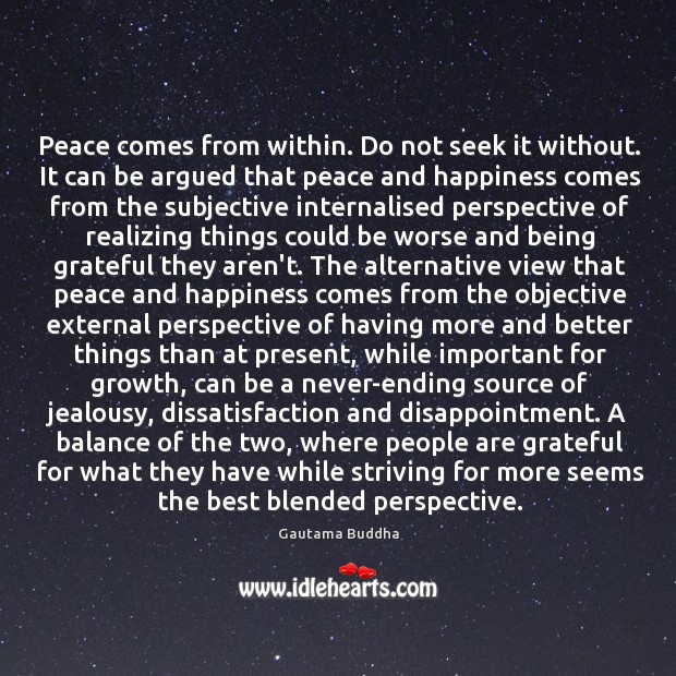 Peace Comes From Within Do Not Seek It Without It Can Be Idlehearts