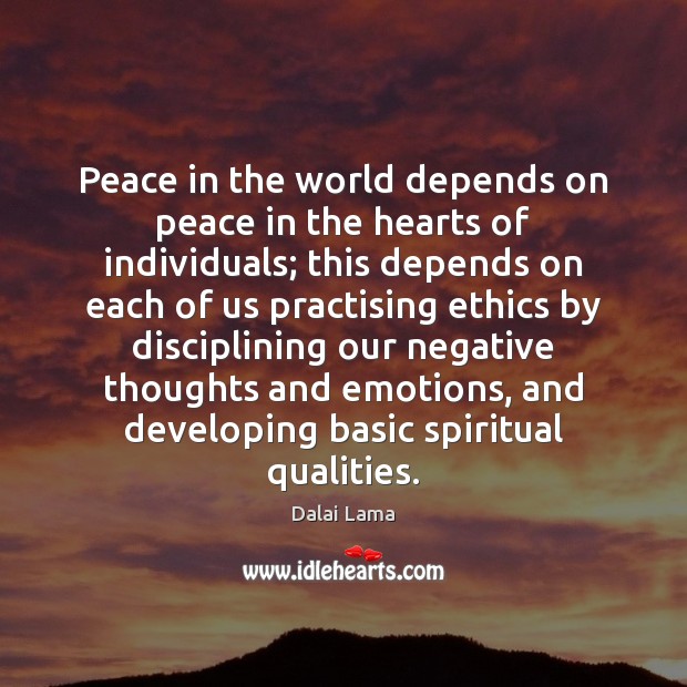 Peace in the world depends on peace in the hearts of individuals; Dalai Lama Picture Quote