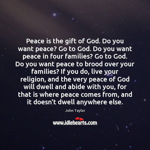 Peace is the gift of God. Do you want peace? Go to Image