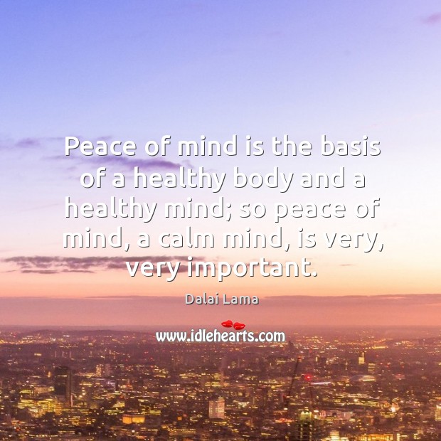Peace of mind is the basis of a healthy body and a Image
