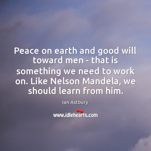 Peace on earth and good will toward men – that is something Image