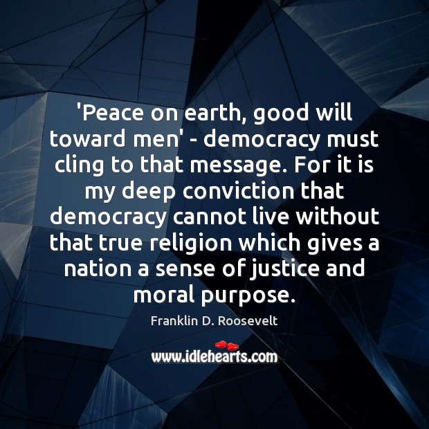 ‘Peace on earth, good will toward men’ – democracy must cling to Image