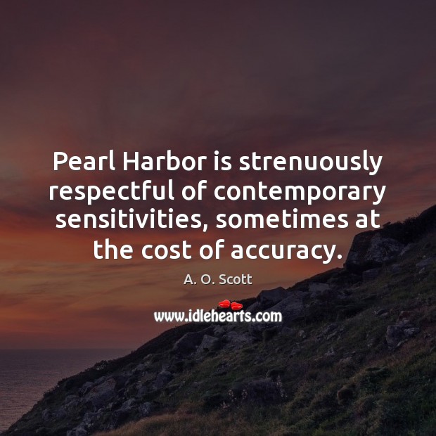 Pearl Harbor is strenuously respectful of contemporary sensitivities, sometimes at the cost Image
