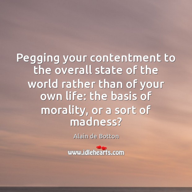 Pegging your contentment to the overall state of the world rather than Image
