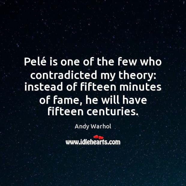 Pelé is one of the few who contradicted my theory: instead of Image