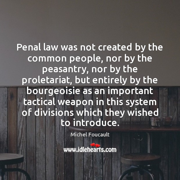 Penal law was not created by the common people, nor by the Image