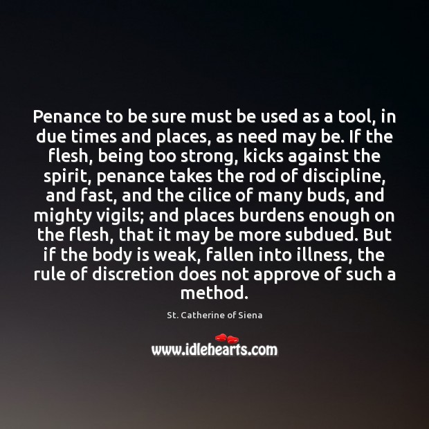 Penance to be sure must be used as a tool, in due Image