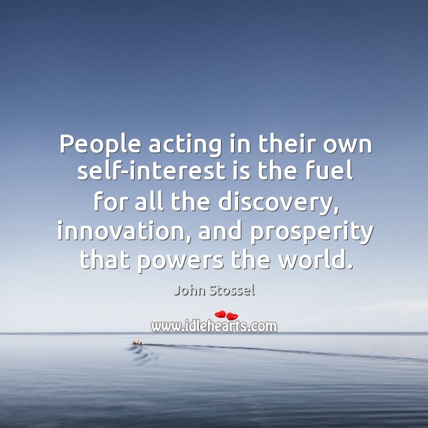 People acting in their own self-interest is the fuel for all the discovery Image