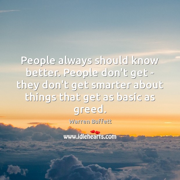 People always should know better. People don’t get – they don’t get Image