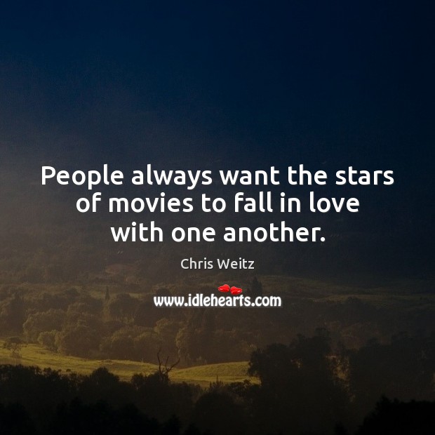 People always want the stars of movies to fall in love with one another. Image