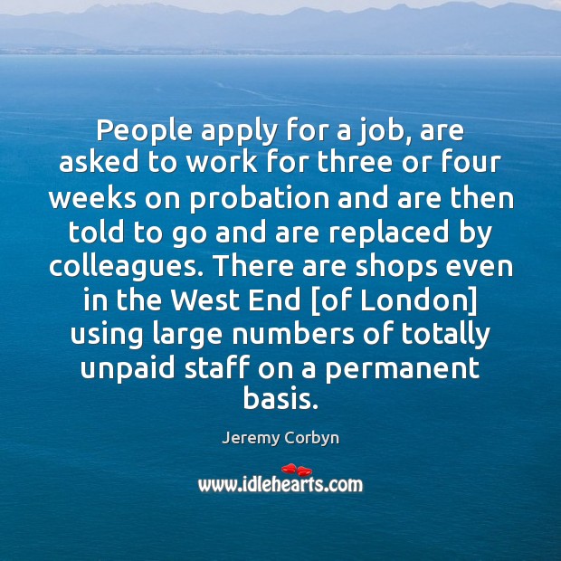 People apply for a job, are asked to work for three or Jeremy Corbyn Picture Quote