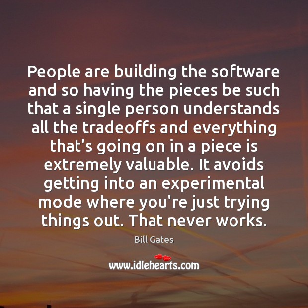 People are building the software and so having the pieces be such Image