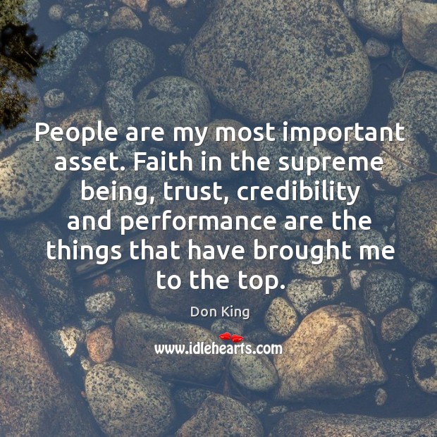 People are my most important asset. Faith in the supreme being, trust, Don King Picture Quote