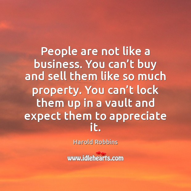 People are not like a business. You can’t buy and sell Expect Quotes Image