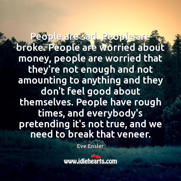 People are sad. People are broke. People are worried about money, people Image