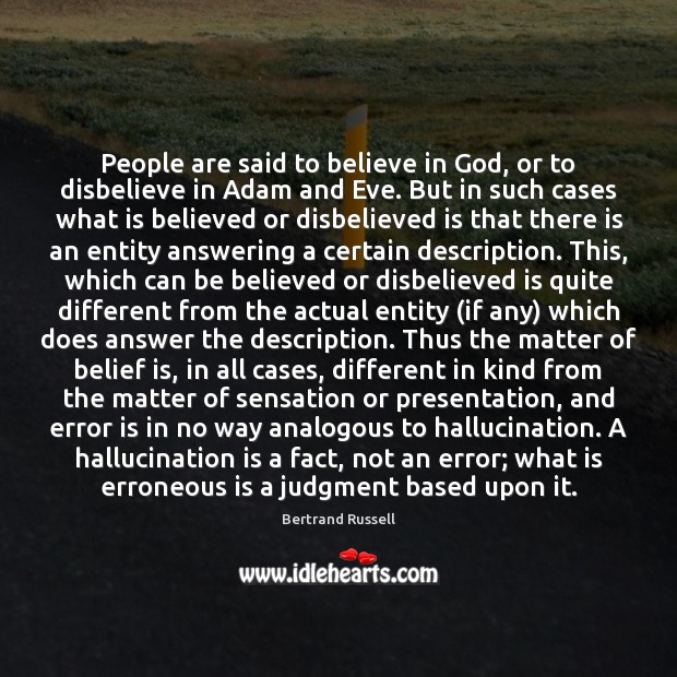 People are said to believe in God, or to disbelieve in Adam Bertrand Russell Picture Quote