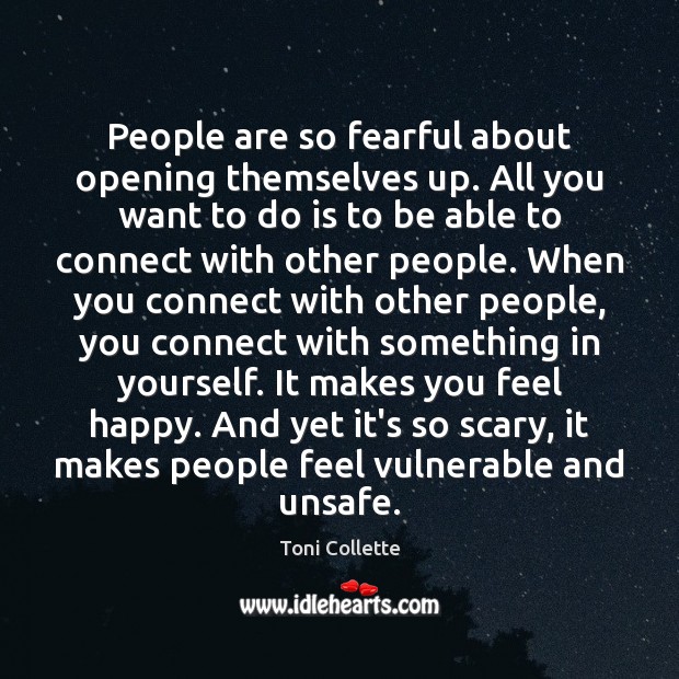 People are so fearful about opening themselves up. All you want to Image