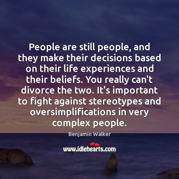 People are still people, and they make their decisions based on their Divorce Quotes Image