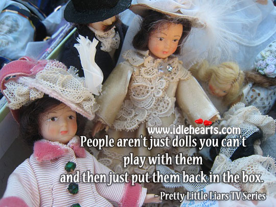 People aren’t just dolls Life Quotes Image