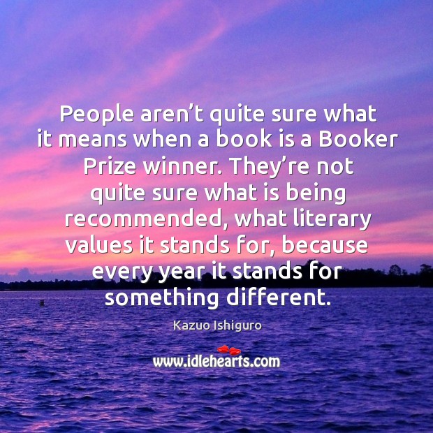 People aren’t quite sure what it means when a book is a booker prize winner. Image