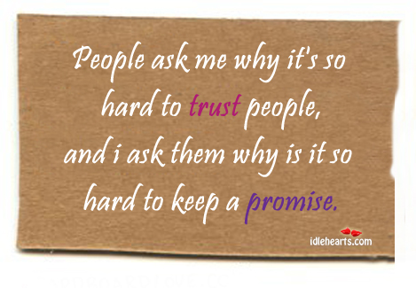 People ask me why it’s so hard to trust. Image