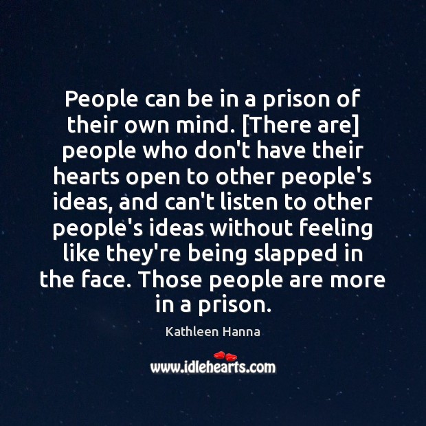 People can be in a prison of their own mind. [There are] Image
